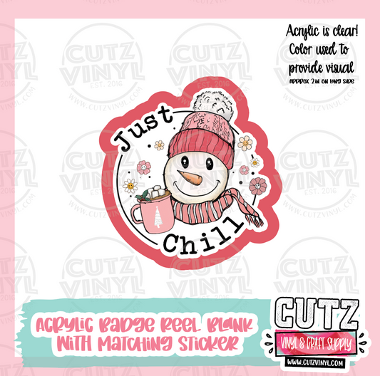 Just Chill - Acrylic Badge Reel Blank and Matching Sticker