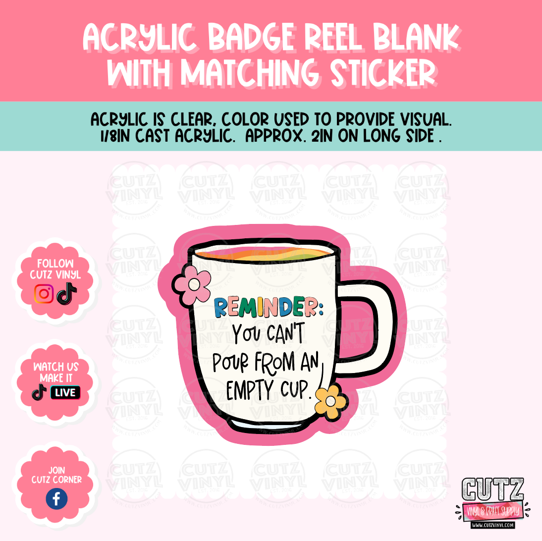 Empty Cup - Acrylic Badge Reel Blank and Matching Sticker