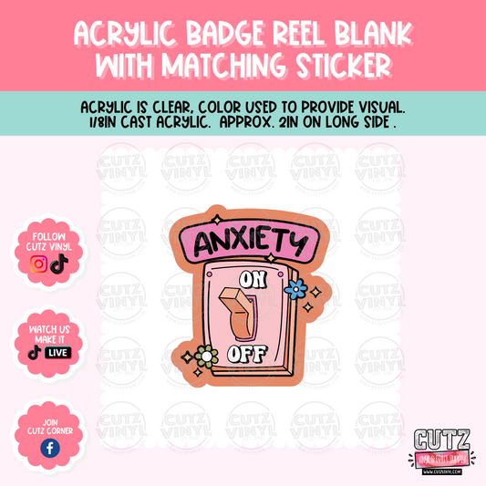 Anxiety On - Acrylic Badge Reel Blank and Matching Sticker